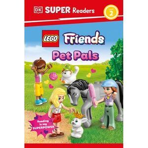DK Super Readers Level 2 Lego Friends: Pet Pals -- Dk